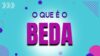<strong>O que é o BEDA?</strong>