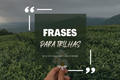 75 Frases para trilhas Inspiradoras para legenda no instagram